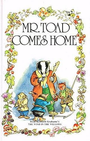 Mr. Toad Comes Home by Rene Cloke, Kenneth Grahame
