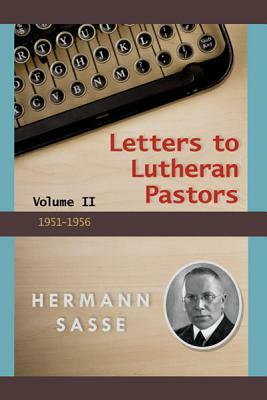 Letters to Lutheran Pastors - Volume 2 by Hermann Sasse