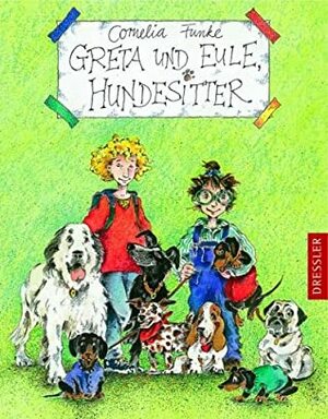 Greta und Eule, Hundesitter by Cornelia Funke