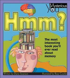 Hmm?: The Most Interesting Book You'll Ever Read about Memory by Diane Swanson
