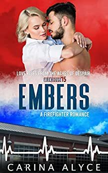 Embers by Carina Alyce, Carina Alyce