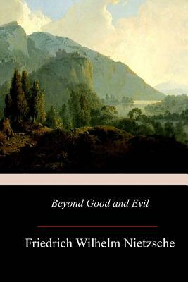 Beyond Good and Evil by Friedrich Nietzsche