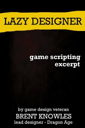 How to script for games by Brent Knowles