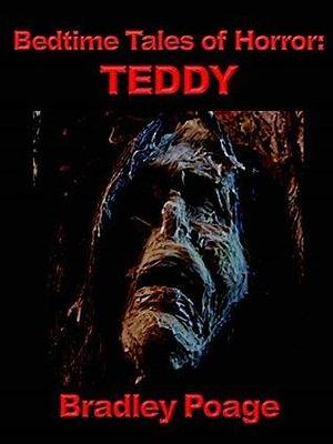 Bedtime Tales of Horror: Teddy by Bradley Poage, Bradley Poage