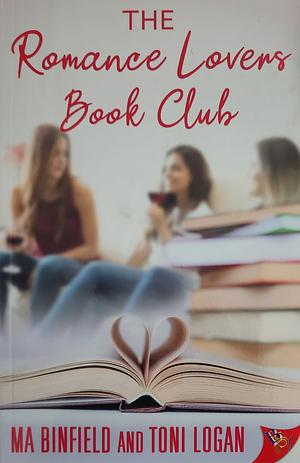The Romance Lovers Book Club by Toni Logan, MA Binfield