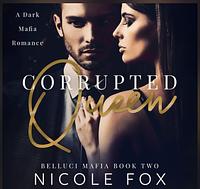 Corrupted Queen by Nicole Fox