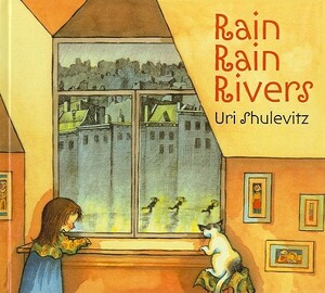 Rain, Rain Rivers by Uri Shulevitz