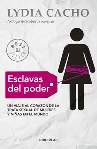 Esclavas del poder: Un viaje al corazón de la trata sexual de mujeres y niñas en el mundo by Lydia Cacho