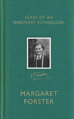 Diary of an Ordinary Schoolgirl by Margaret Forster