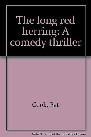 The Long Red Herring: A Comedy Thriller by David Patrick Cook