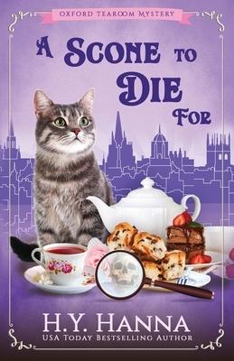 A Scone To Die For: The Oxford Tearoom Mysteries - Book 1 by H. y. Hanna