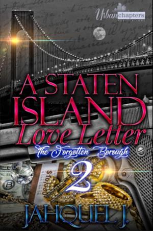 A Staten Island Love Letter 2: The Forgotten Borough  by Jahquel J.