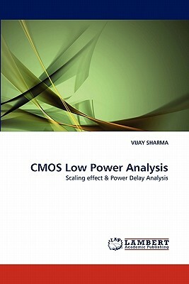 CMOS Low Power Analysis by Vijay Sharma