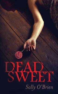 Dead Sweet by Sally O'Brien