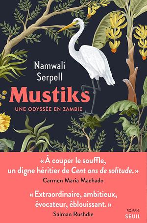 Mustiks: une odyssée en Zambie by Namwali Serpell
