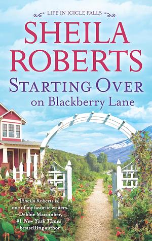 Starting Over On Blackberry Lane by Sheila Roberts, Sheila Roberts