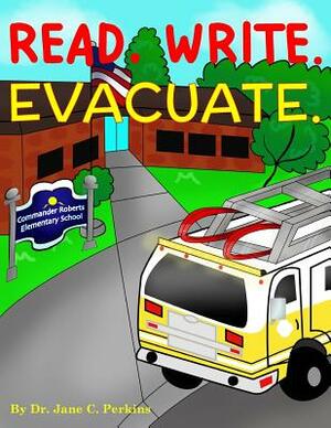 Read. Write. Evacuate. by Jane Perkins