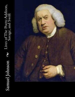 Lives of The Poets: Addison, Savage, and Swift by Samuel Johnson