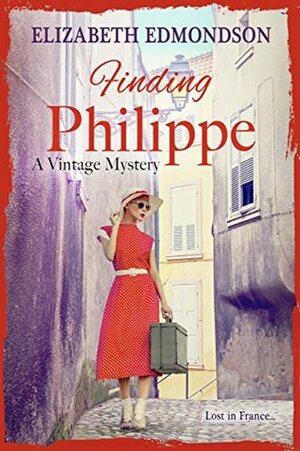 Finding Philippe: Lost in France... by Elizabeth Pewsey, Elizabeth Edmondson