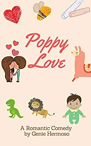 Poppy Love: A Sweet Laugh Out Loud Romantic Comedy by Genie Hermoso