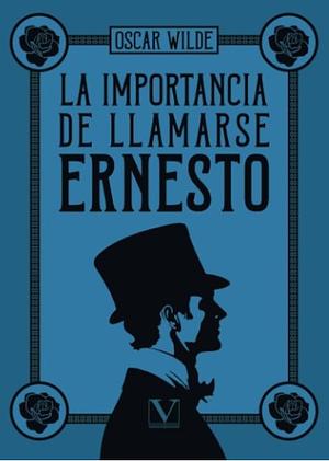 La Importancia de Llamarse Ernesto by Oscar Wilde