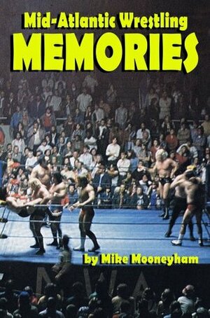 Mid-Atlantic Wrestling Memories by Mike Mooneyham