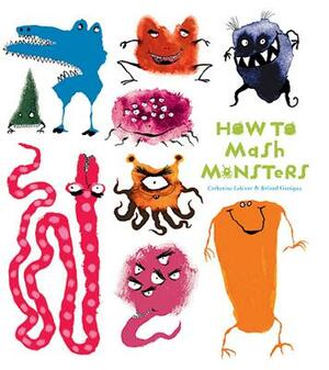 How to Mash Monsters by Catherine LeBlanc