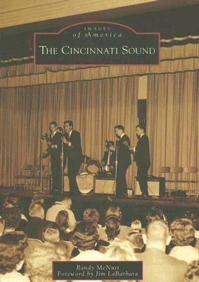 The Cincinnati Sound by Randy McNutt