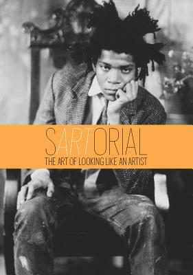 Sartorial: The Art of Looking Like an Artist by Katerina Pantelides