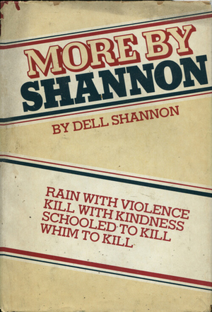 More by Shannon: Rain With Violence, Kill With Kindness, Schooled to Kill, Whim to Kill by Dell Shannon