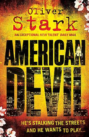 American Devil (Harper and Levene 1): A terrifying serial-killer thriller that will keep you up all night by Oliver Stark