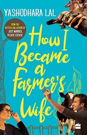 HOW I BECAME A FARMER'S WIFE Paperback Yashodhara Lal by Yashodhara Lal