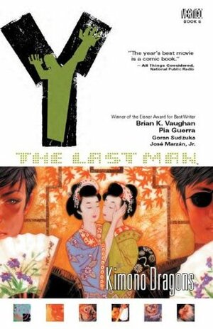 Y: The Last Man, Vol. 8: Kimono Dragons by José Marzán Jr., Pia Guerra, Brian K. Vaughan, Goran Sudžuka