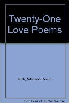 Twenty-One Love Poems. by Adrienne Rich, Bonnie L. Carpenter