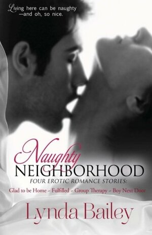 Naughty Neighborhood--Four Erotic Romance Stories by Lynda Bailey