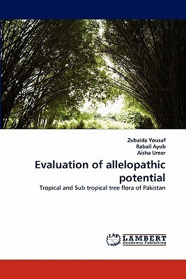 Evaluation of Allelopathic Potential by Rabail Ayub, Zubaida Yousaf, Aisha Umer