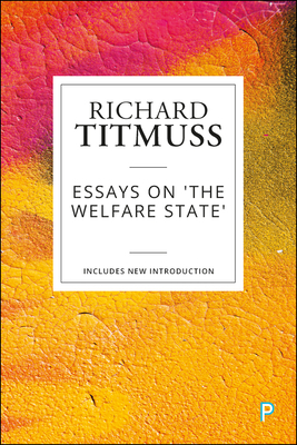 Essays on the Welfare State by Richard Titmuss