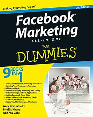Facebook Marketing all in one for Dummies by Amy Porterfield, Phyllis Khare, Andrea Vahl