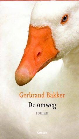 De omweg by Gerbrand Bakker