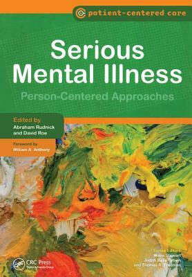 Serious Mental Illness: Person-Centered Approaches by David Roe, Abraham Rudnick