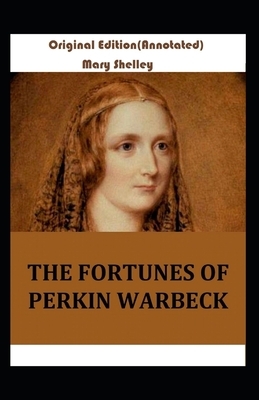 The Fortunes of Perkin Warbeck-Original Edition(Annotated) by Mary Shelley
