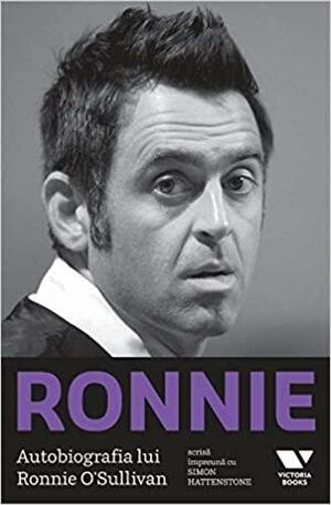 Ronnie. Autobiografia lui Ronnie O'Sullivan by Ronnie O'Sullivan, Simon Hattenstone