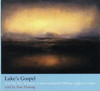 Luke's Gospel: From the New Testament in Scots Translated by William Laughton Lorimer by William Lorimer