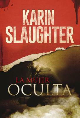 Mujer Oculta by Karin Slaughter