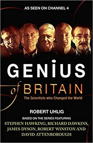 Genius of Britain by Robert Uhlig, James Dyson, Richard Dawkins, Stephen Hawking