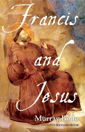 Francis and Jesus by Murray Bodo