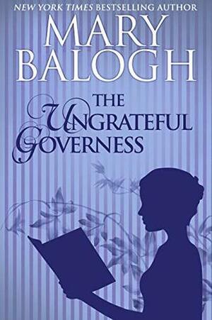 The Ungrateful Governess by Mary Balogh