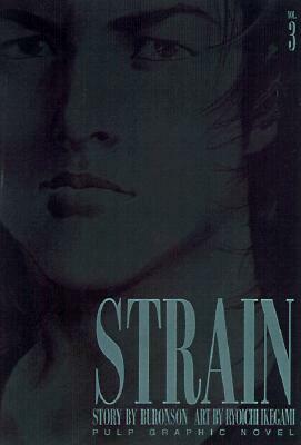 Strain, Vol. 3 by Ryōichi Ikegami, Buronson