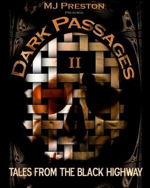 Dark Passages II: Tales from the Black Highway by Mj Preston