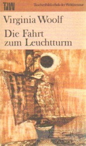 Die Fahrt zum Leuchtturm by Virginia Woolf